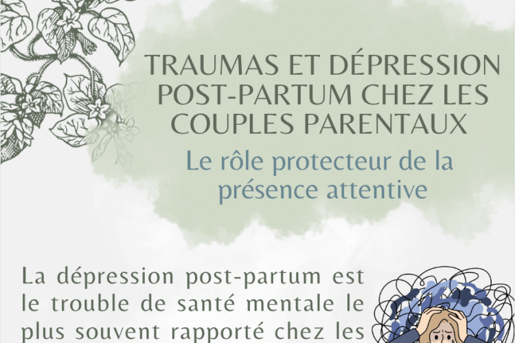 Traumas et dépression post-partum chez les couples parentaux  : Le rôle protecteur de la  présence attentive