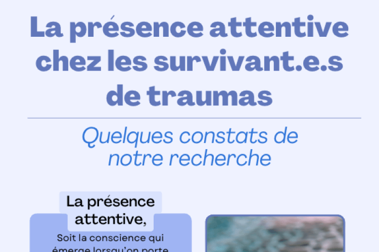 Illustration de : La présence attentive chez les survivant.e.s de traumas : Quelques constats de  notre recherche