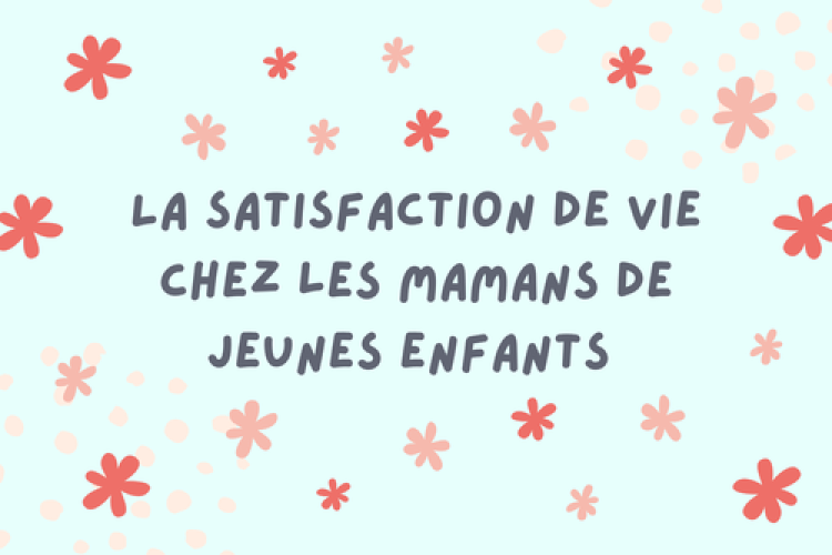 couverture de La satisfaction de vie chez les mamans de jeunes enfants